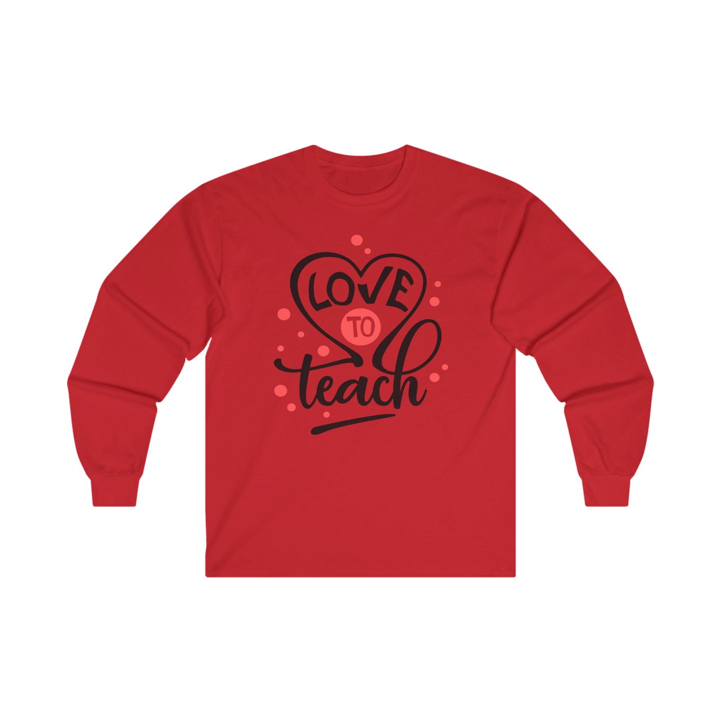 Love to Teach, Unisex Ultra Cotton Long Sleeve Tee