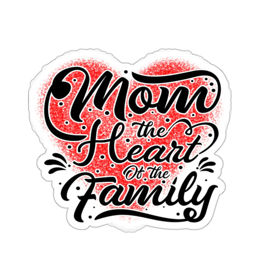 Mother the Heart of the Family, Kiss-Cut Stickers