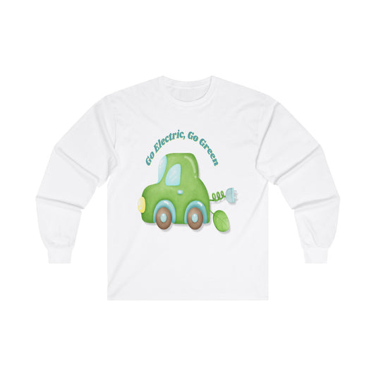 Go Electric, Go Green, Unisex Ultra Cotton Long Sleeve Tee