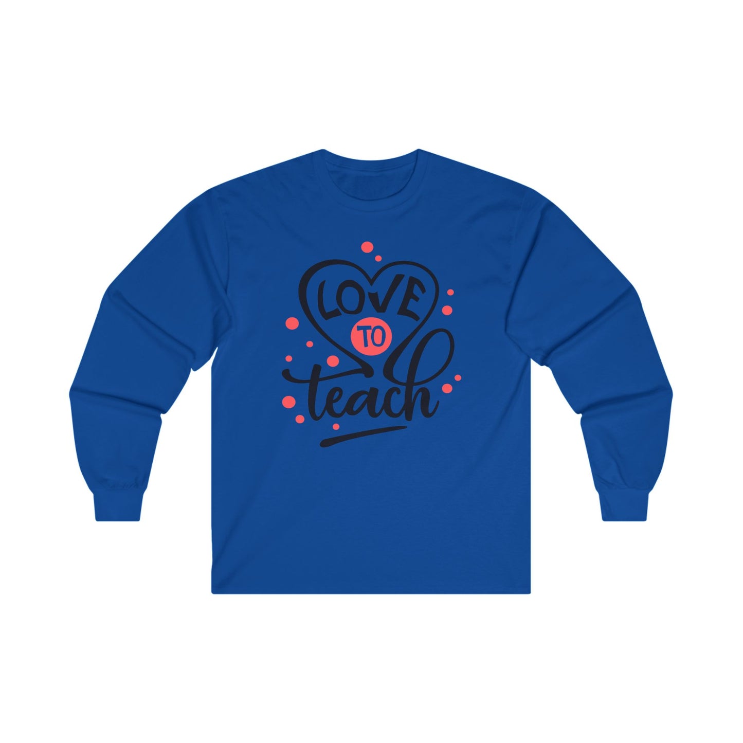 Love to Teach, Unisex Ultra Cotton Long Sleeve Tee