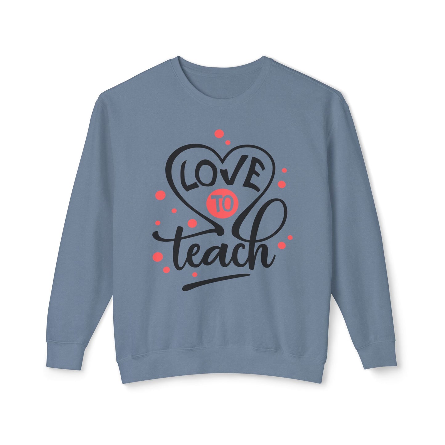 Love to Teach, Unisex Lightweight Crewneck Sweatshirt