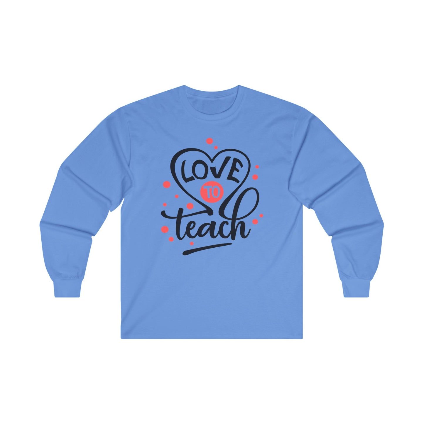 Love to Teach, Unisex Ultra Cotton Long Sleeve Tee