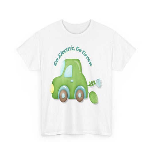 Go Electric, Go Green, Unisex Heavy Cotton Tee