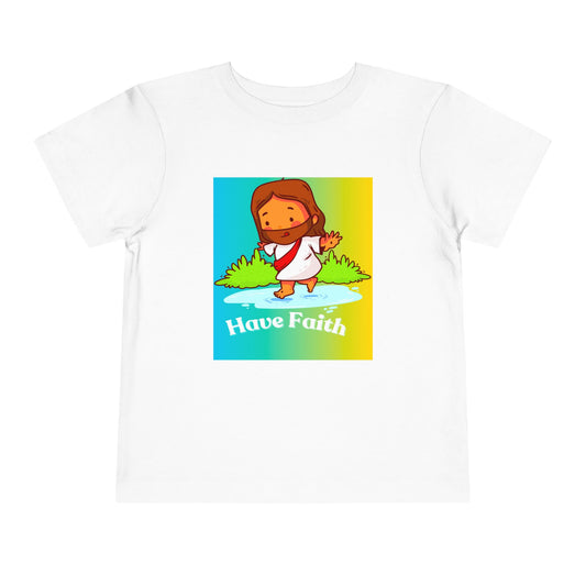 Have Faith, Toddler Short Sleeve Tee