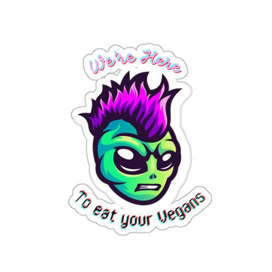 We're Here to Eat Your Vegans, Kiss-Cut Stickers