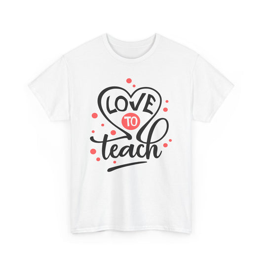 Love to Teach, Unisex Heavy Cotton Tee