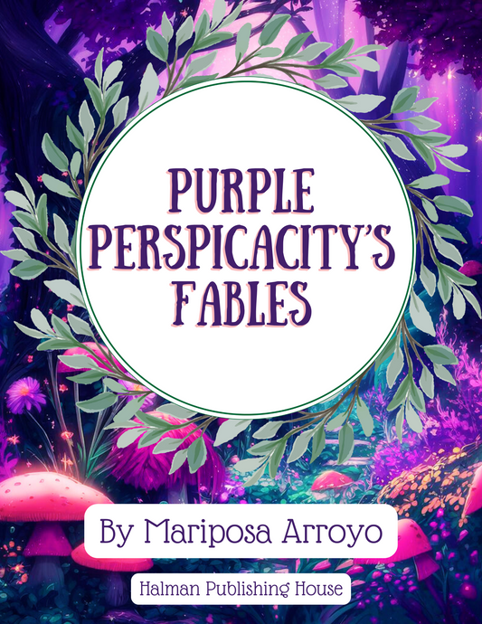 Purple Perspicacity's Fables by Mariposa Arroyo