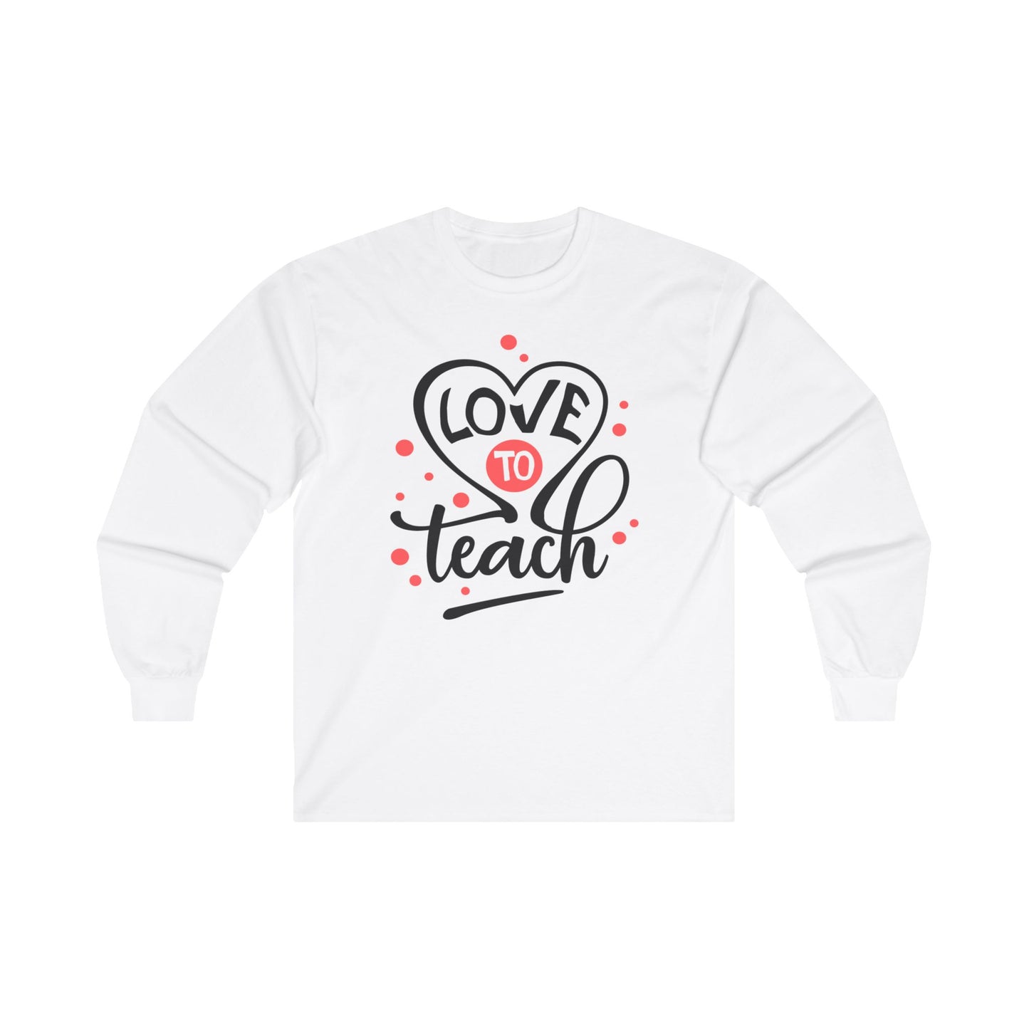 Love to Teach, Unisex Ultra Cotton Long Sleeve Tee