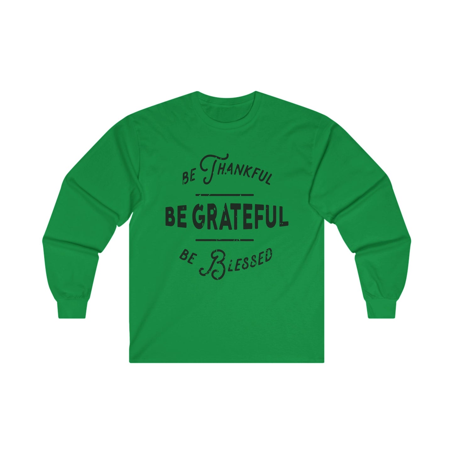 Be Thankful, Grateful & Blessed, Unisex Ultra Cotton Long Sleeve Tee