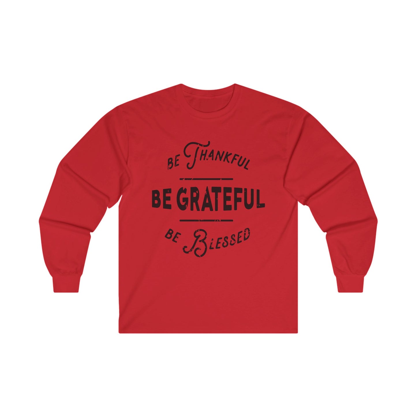 Be Thankful, Grateful & Blessed, Unisex Ultra Cotton Long Sleeve Tee