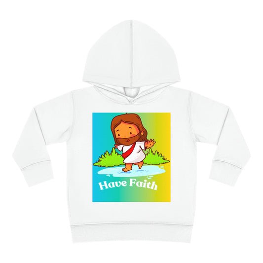 Have Faith, Toddler Pullover Fleece Hoodie