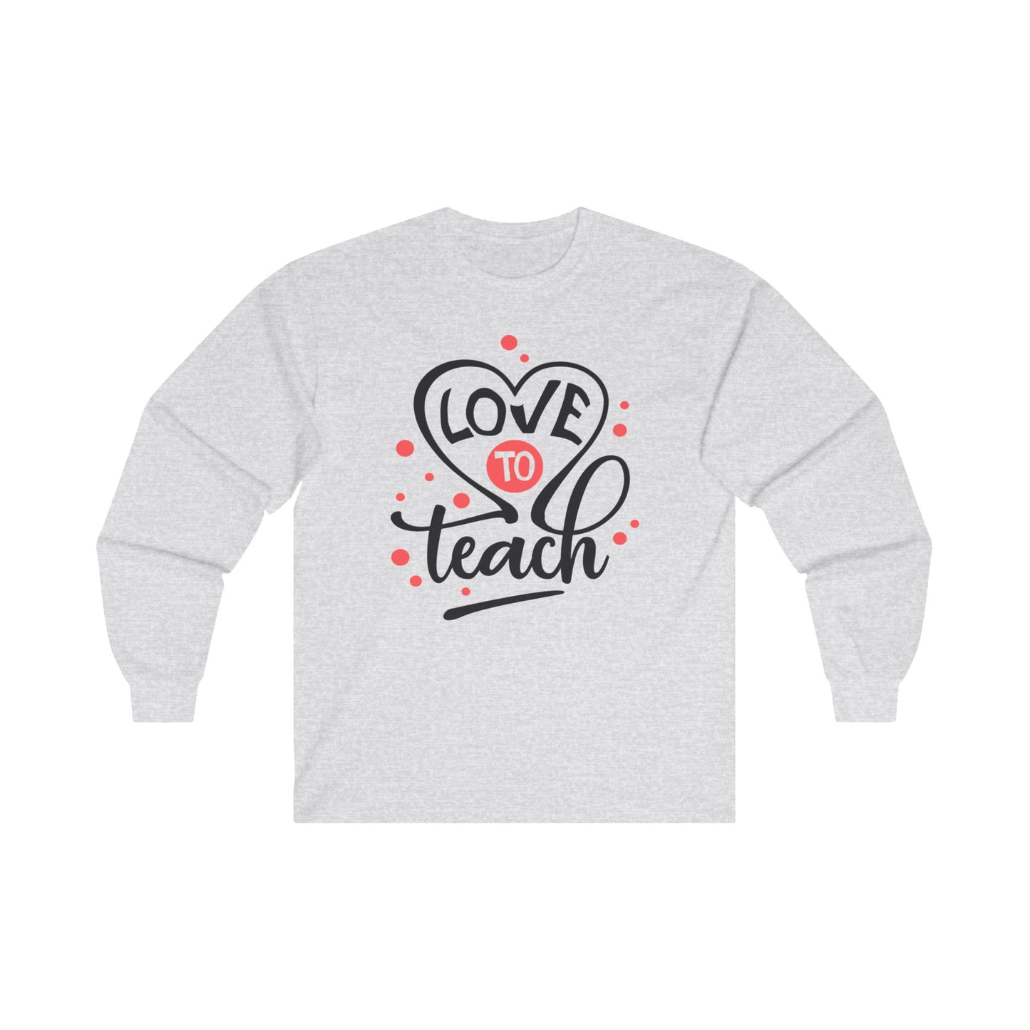 Love to Teach, Unisex Ultra Cotton Long Sleeve Tee