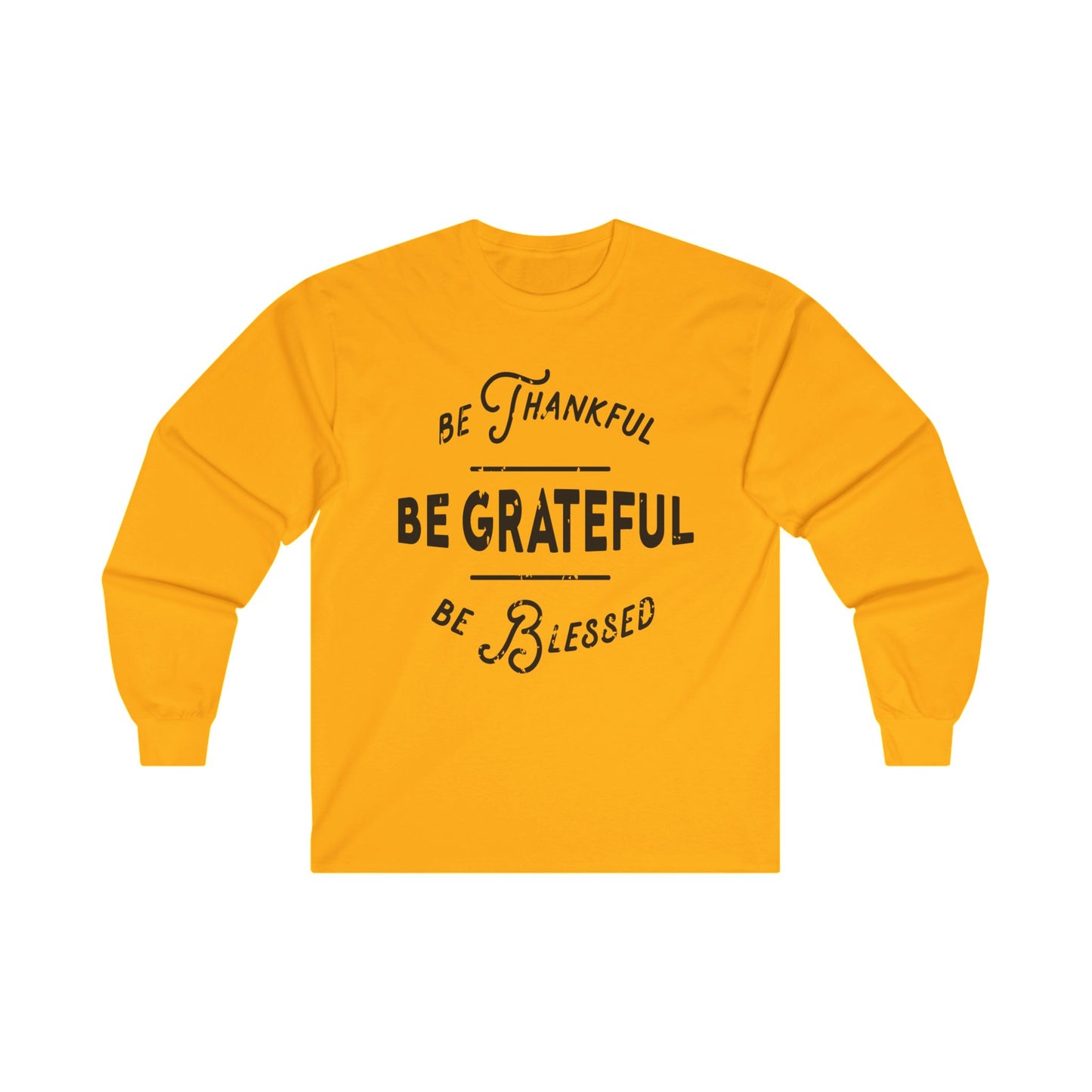 Be Thankful, Grateful & Blessed, Unisex Ultra Cotton Long Sleeve Tee