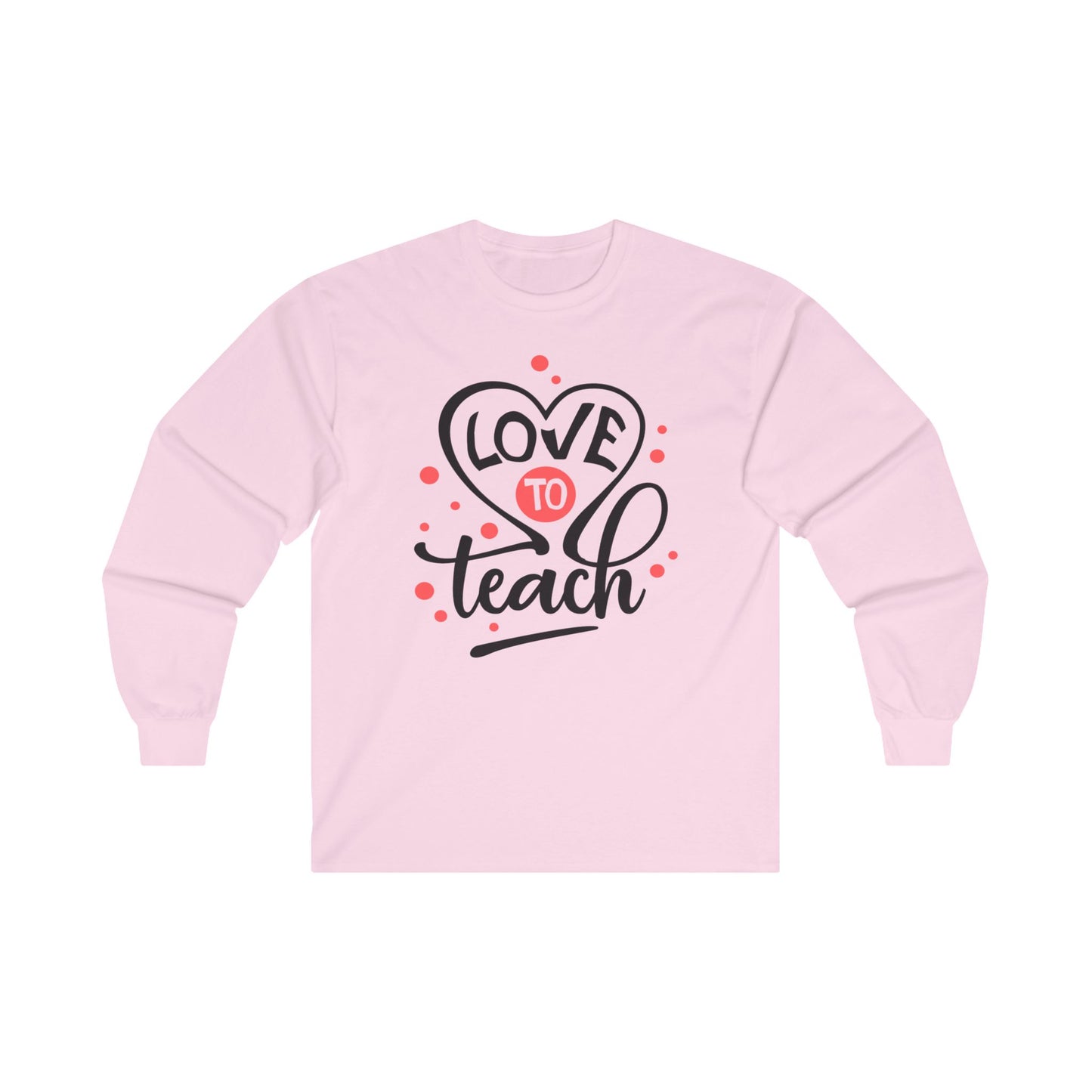 Love to Teach, Unisex Ultra Cotton Long Sleeve Tee